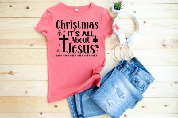CHRISTMAS IT’S ALL ABOUT JESUS, SVG: A Meaningful and Versatile Design for Your Holiday Needs