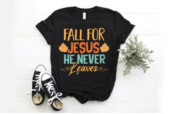 Fall for Jesus He Never Leaves T Shirt: A Versatile Design for Every Occasion
