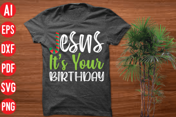 Jesus, It’s Your Birthday SVG Design: A Creative and Commercial Opportunity